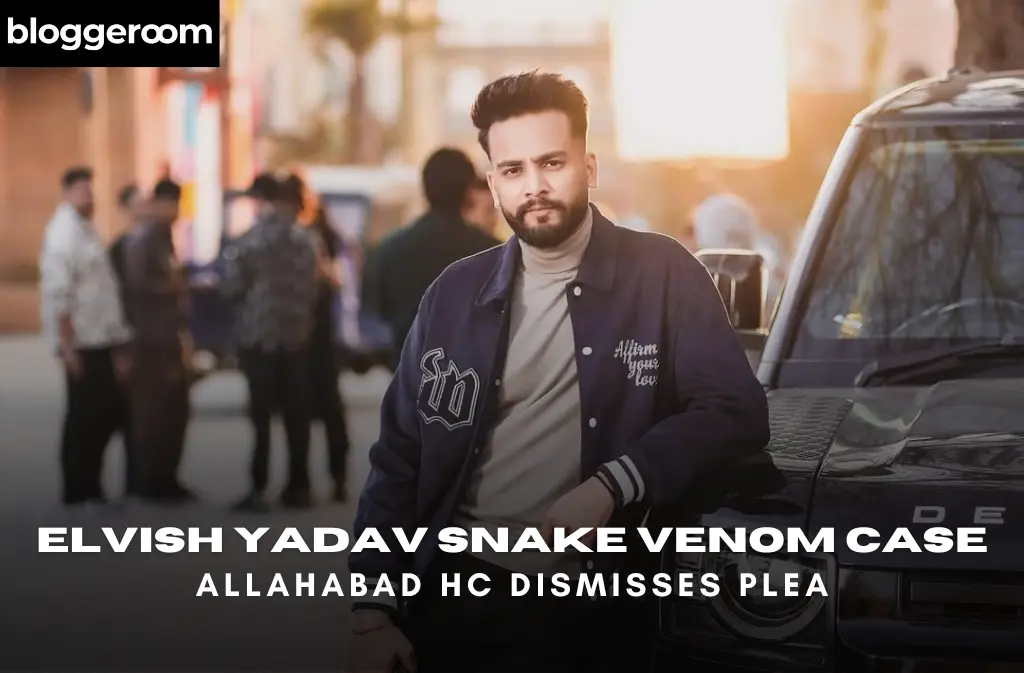 Elvish Yadav Snake Venom Case Allahabad HC Dismisses Plea