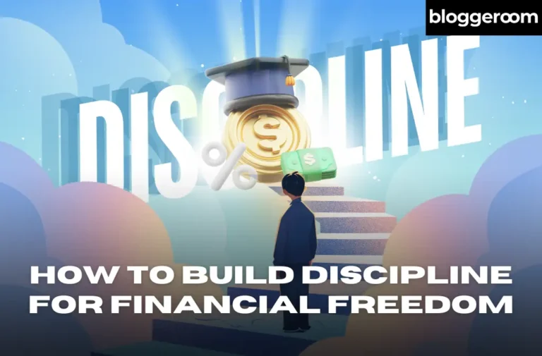 How to Build Discipline for Financial Freedom - Bloggeroom