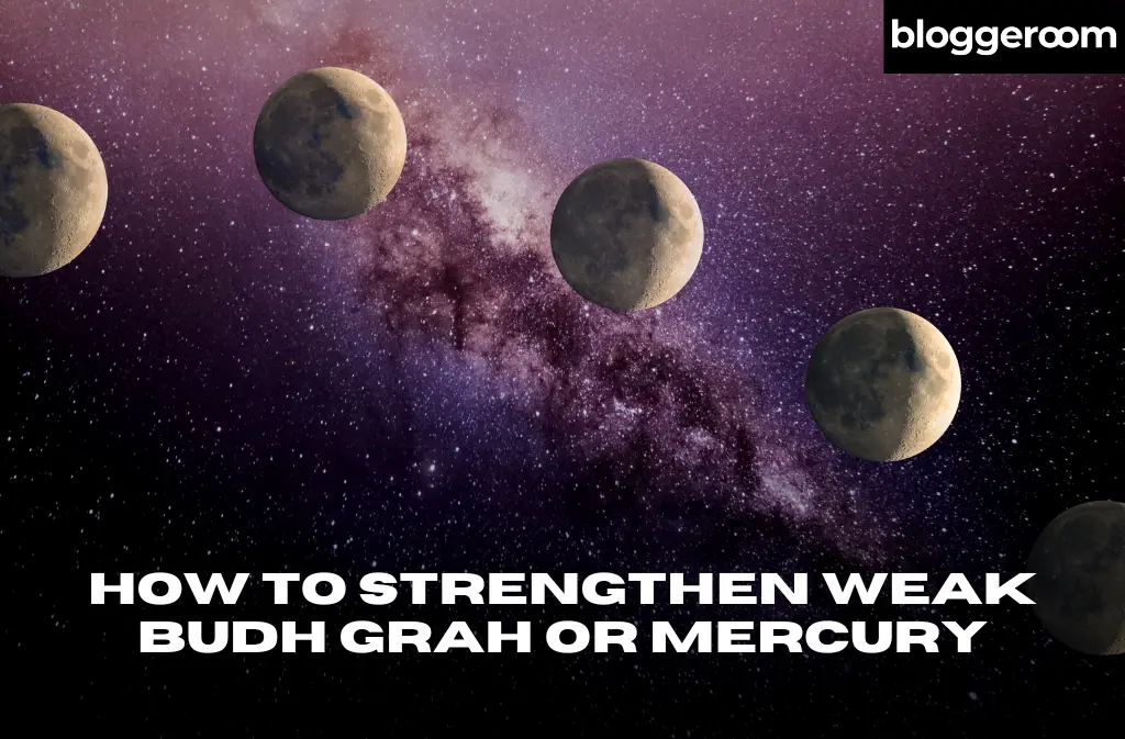 How to Strengthen Weak Budh Grah or Mercury - Bloggeroom