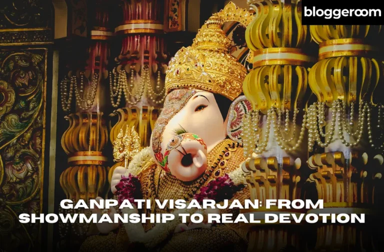 Ganpati Visarjan From Showmanship to Real Devotion - Bloggeroom