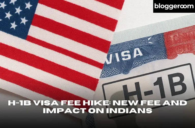 H-1B Visa Fee Hike New Fee and Impact on Indians - Bloggeroom