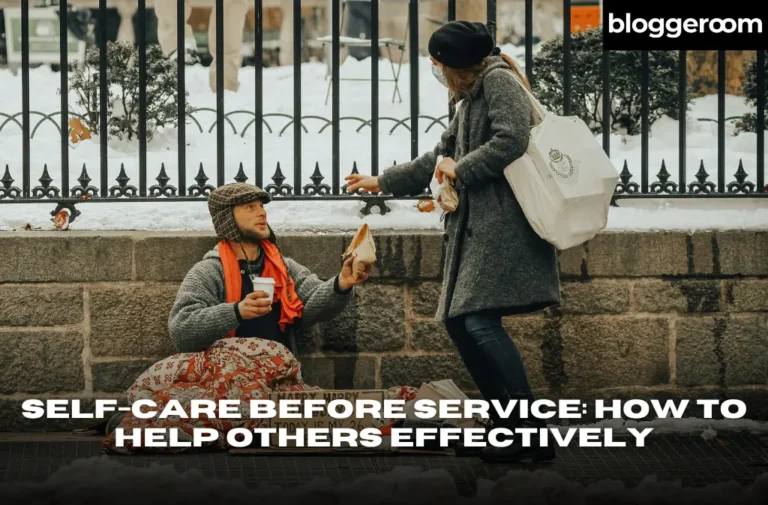 Self-Care Before Service How to Help Others Effectively - Bloggeroom